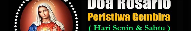 Peristiwa Gembira | Hari Senin & Sabtu (Doa Devosi)