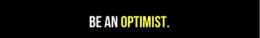 Bert Jacobs: Hidup Itu Baik, Optimislah (Sukses Daily)