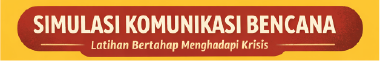 Simulasi Komunikasi Bencana Bottom Up Top Down | ARTIKEL (rbebe.id)